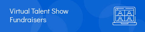 Host a virtual talent show for your school fundraiser.