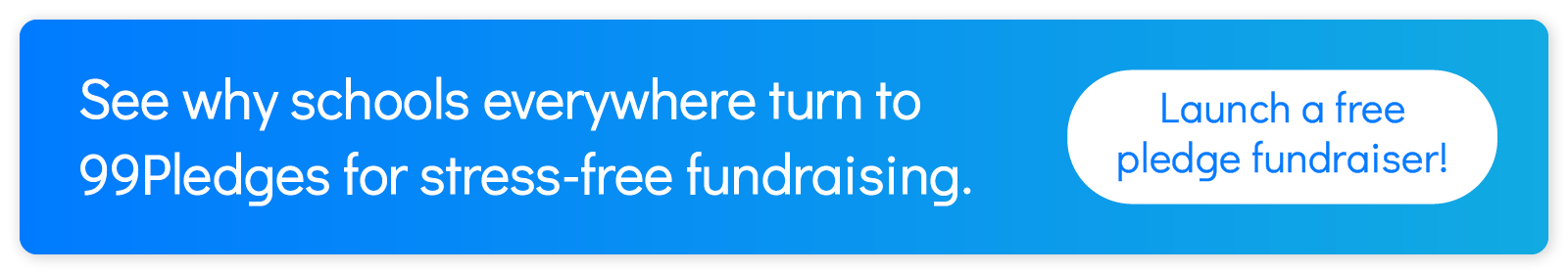 See why schools everywhere turn to 99Pledges for stress-free fundraising. Launch a free pledge fundraiser!