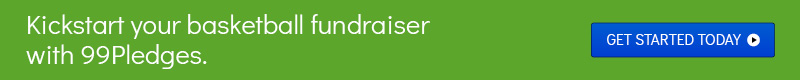 Launch an effective basketball fundraiser with the help of 99Pledges.