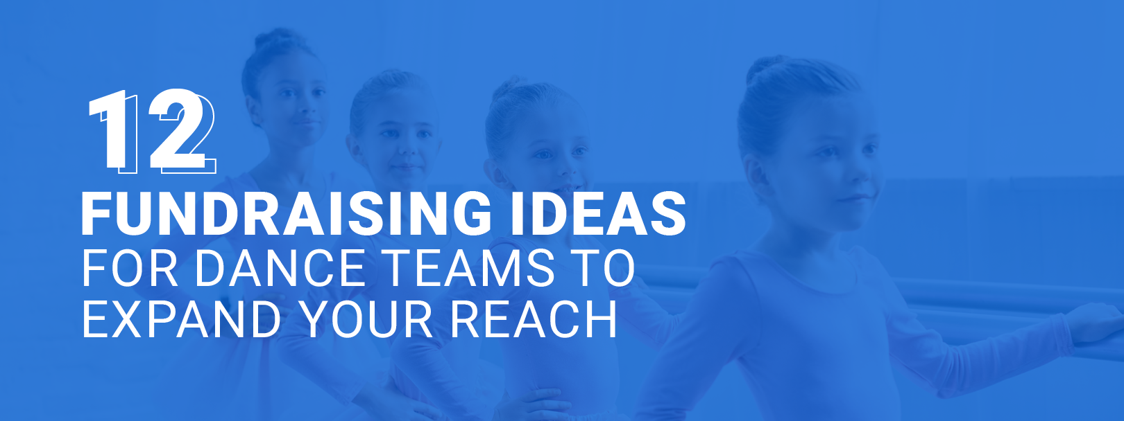 The title of the post, "12 Fundraising Ideas for Dance Teams to Expand Your Reach"